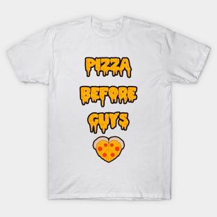 Pizza before guys T-Shirt